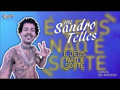 ✔MC Sandro Telles - É Deus, Não é Sorte (DJ Ronaldo RS) Lançamento 2020