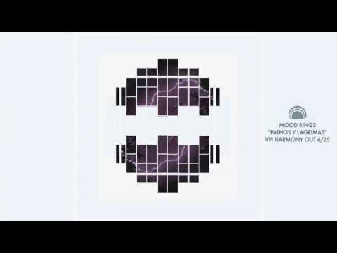 Mood Rings - Pathos y Lagrimas [Official Single]