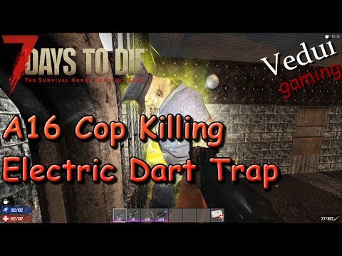7 Days to Die | Electric Dart Trap for Feral Radiated Cops | Alpha 16 Gameplay Video