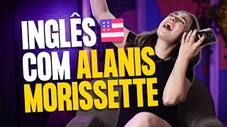 INGLÊS COM IRONIC - Alanis Morissette