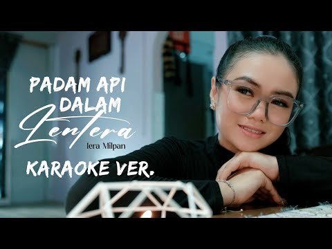 Iera Milpan - Padam Api Dalam Lentera (Official Karaoke)