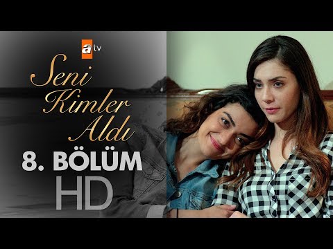 Seni Kimler Aldı 8. Bölüm