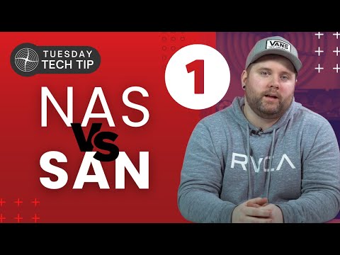 Tuesday Tech Tip - NAS vs SAN