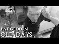 "OLD DAYS" - PAT GEDEON (2013 Acoustic Guitar ...