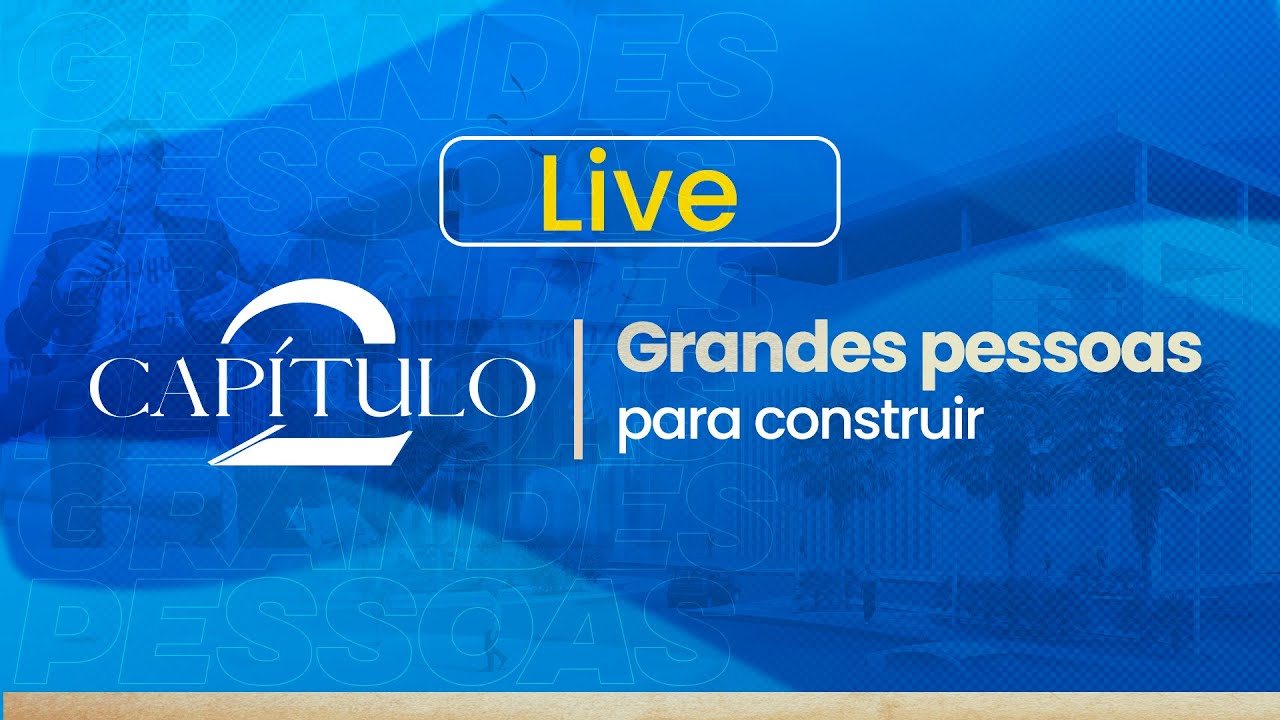 LIVE CAPÍTULO 2 | GRANDES PESSOAS PARA CONSTRUIR  | 20H | 22/10/24 | VERBO PETROLINA