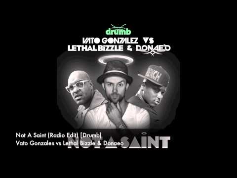 Vato Gonzales vs Lethal Bizzle & Donaeo - Not A Saint (Radio Edit) [Drumb]