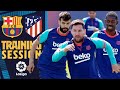 ?? LAST TRAINING SESSION BEFORE BARÇA v ATLETICO