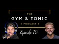 COCO POPS & TRAINING TO GAIN MUSCLE, | The Gym & Tonic Podcast 10 | John Locke