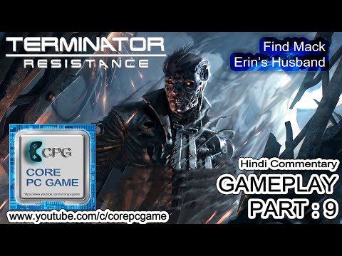 TERMINATOR RESISTANCE Gameplay Walkthrough Part 9 | Find Mack | Erin's Husband FULLHD PC Game.