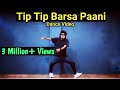Tip Tip Barsa Paani 2 0 Dance Video Freestyle By Anoop Parmar