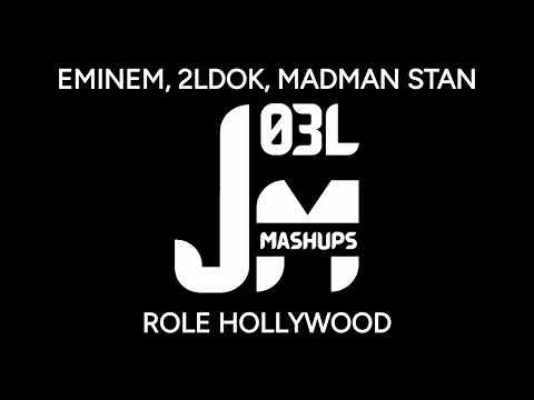 Eminem, 2ldok, Madman Stan − Role Hollywood (Mashup | Prod. J03L Mashups)