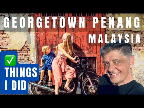 Georgetown Penang Malásia • Por que tão especial? Como chegar lá • Tour virtual pelas ruas em vídeo 4K
