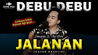 Download lagu AKU TANAMKAN KESUCIAN TAPI KAU BALAS KEPAHITAN! | DEBU JALANAN - IMAM S ARIFIN [Cover by Soni Egi] mp3
