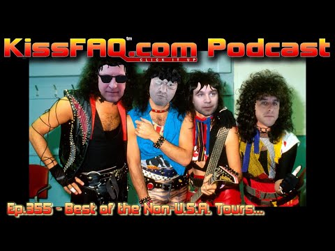 KissFAQ Podcast Ep.355 - Best of the Non-U.S.A. Tours...