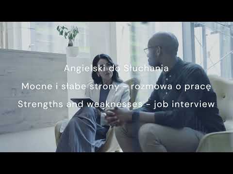 Angielski do Słuchania Mocne i Słabe Strony ‐ Strengths and Weaknesses Job Interview
