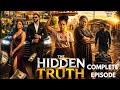 THE HIDDEN TRUTH COMPLETE EPISODES A Powerful Nigerian Drama Love Betrayal Redemption