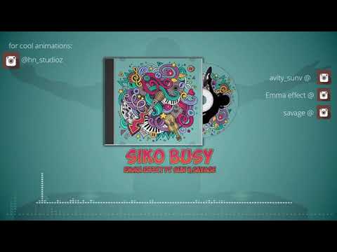 Emma Effect Ft Sunv & Savage - Siko Busy (Official Music Audio)