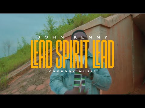 JOHN KENNY- Lead Spirit Lead (Official video) | Latest Gospel Video