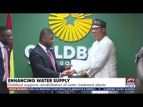 Prime Business | Enhancing water supply: Goldbod supports rehabilitation of water treatment plants