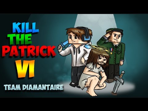 Kill The Patrick S6 - Episode 4 - Nether perdu