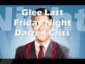 Last Friday Night Glee Darren Criss 