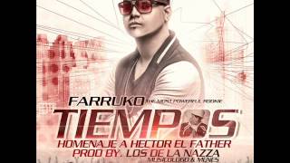 Farruko - Tiempos (Tibruto a Hector "El Father") + LETRA