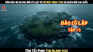 [Review Phim] Hòn Đảo Bị Sương Mù Cô Lập Và Bí Mật Động Trời Bị Quân Đội Che Giấu
