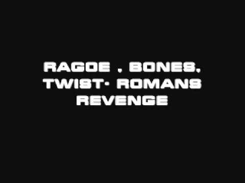 RAGOE, BONES, TWIST   ROMANS REVENGE