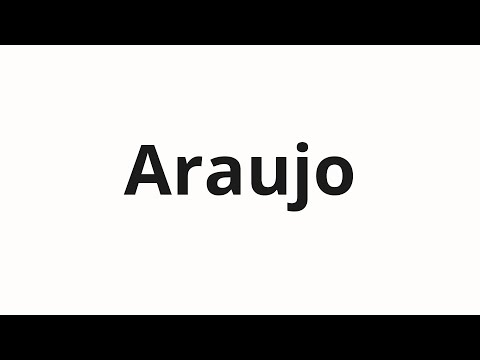 How to pronounce Araujo