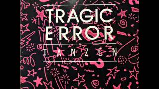 TRAGIC ERROR,Tanzen (Part 1) 1989