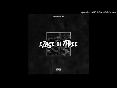 Dosline x Dzaya - Ezase 01three (The whistle Song)