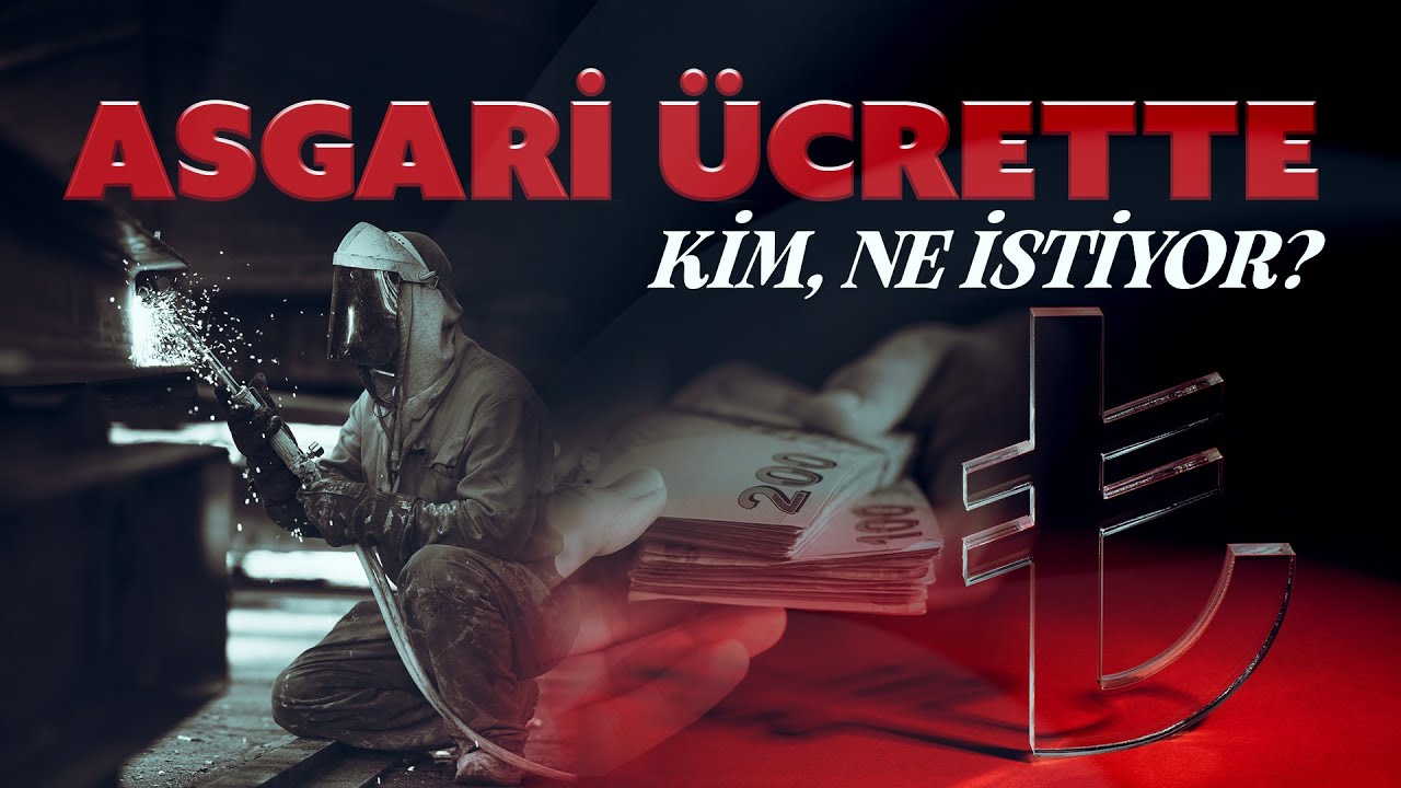 Asgari Ücrette Kim Ne İstiyor?