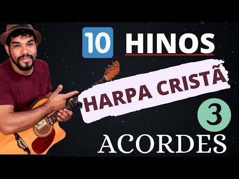 10 Hinos da Harpa Cristã  mais tocados nas igrejas com ( 3 ACORDES SEM PESTANA )