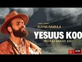 Elias Gabula Yesuus Koo Michuu Garaa Koo