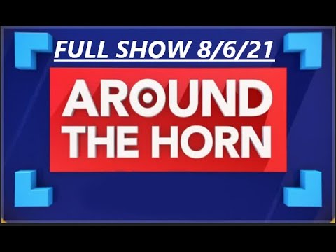 AROUND THE HORN FULL 8/6/21 REACTION to Josh Allen, Bills agree to six year extension worth $258M
