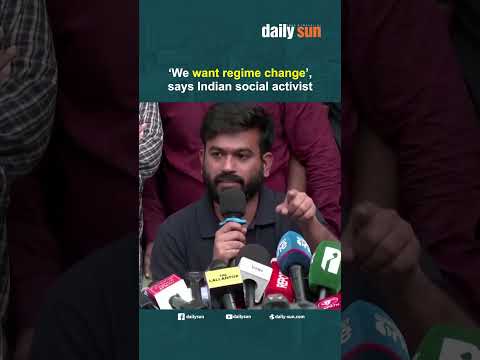 ‘We want regime change’, says Indian social activist | Daily Sun