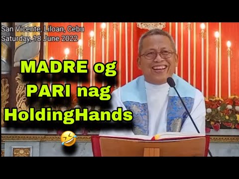 June 18, 2022 MADRE Og PARI nag HoldingHands 🤣 | Fr Ciano Ubod