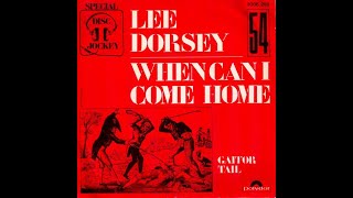 Lee Dorsey / When Can I Come Home