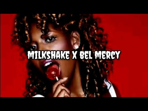 Milkshake x Bel Mercy (Remix Mashup) Kelis x Jengi Milkshakes Bring All The Boys To The Yard