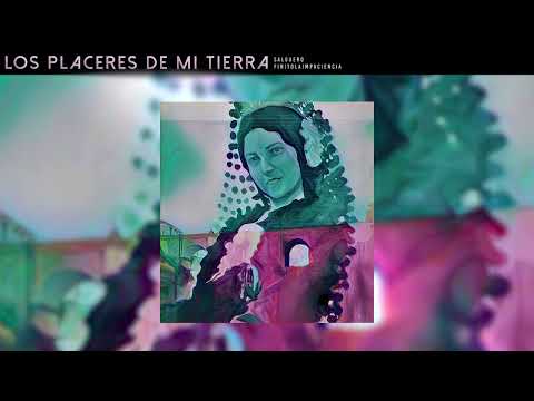 FinitoLaImpaciencia X Salguero - LOS PLACERES DE MI TIERRA