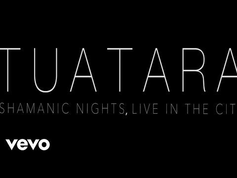 Tuatara - Float Like A Butterfly (live) from Shamanic Nights, Live In The City