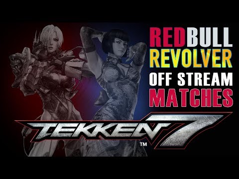 RedBull Revolver: 3D Edition Tekken 7 OFF STREAM *Time Stamped* Tournament Matches