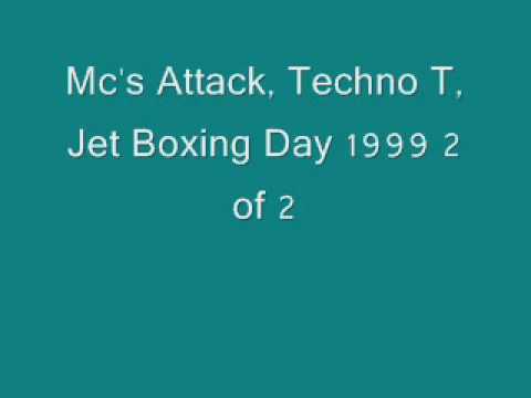Mc's Attack, Techno T, Jet Boxing Day 1999 2 of 2 .wmv