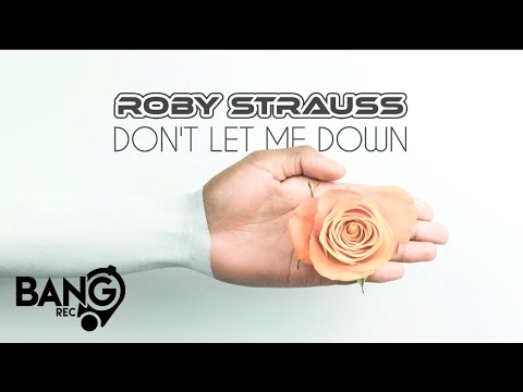 ROBY STRAUSS - Don’t Let Me Down