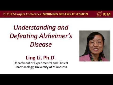 Understanding and Defeating Alzheimer’s Disease (2021 IEM Inspire Conference)