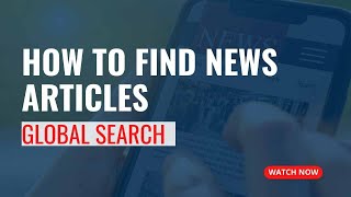 How to Find News Articles? | Global Search Catalogue