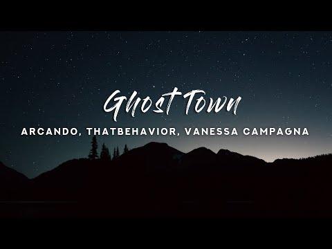 Arcando & ThatBehavior - Ghost Town (Lyrics) feat. Vanessa Campagna