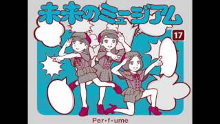 PV] Perfume「未来のミュージアム」(Mirai no Museum)