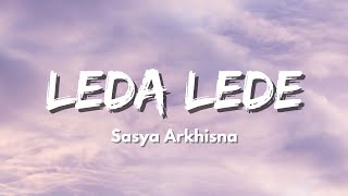 Download lagu Sasya Arkhisna - Leda Lede | Ora tak getuni, ora tak tangisi (Lyric) mp3
