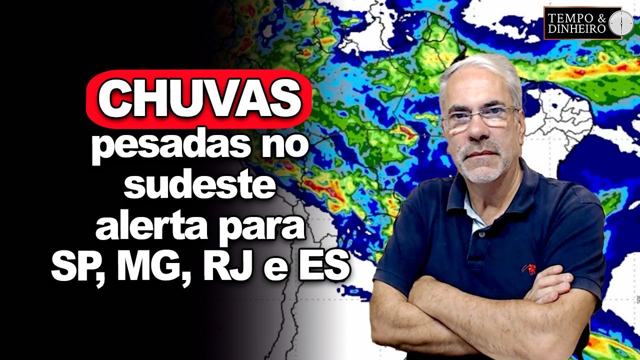 Chuvas pesadas no Sudeste com alerta para SP, MG , RJ e ES. Centro-Norte com chuvas volumosas